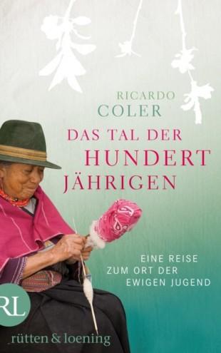 Lesetipp: Das Tal der Hundertjährigen von Ricardo Coler